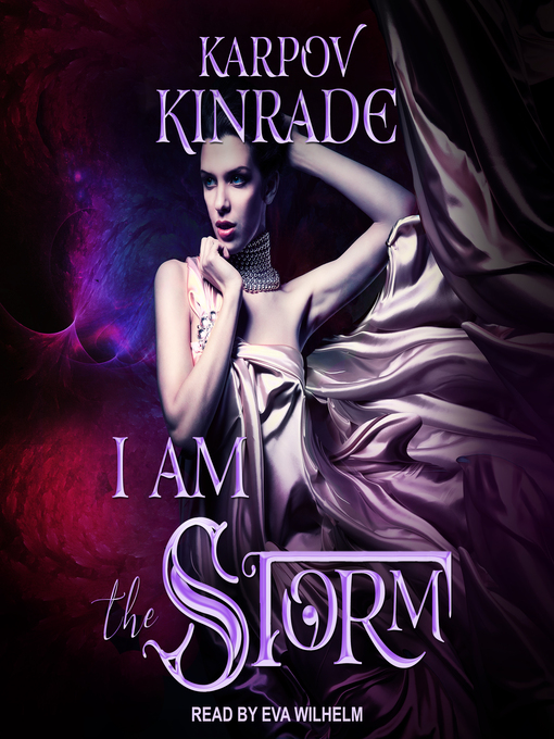 Title details for I Am the Storm by Karpov Kinrade - Available